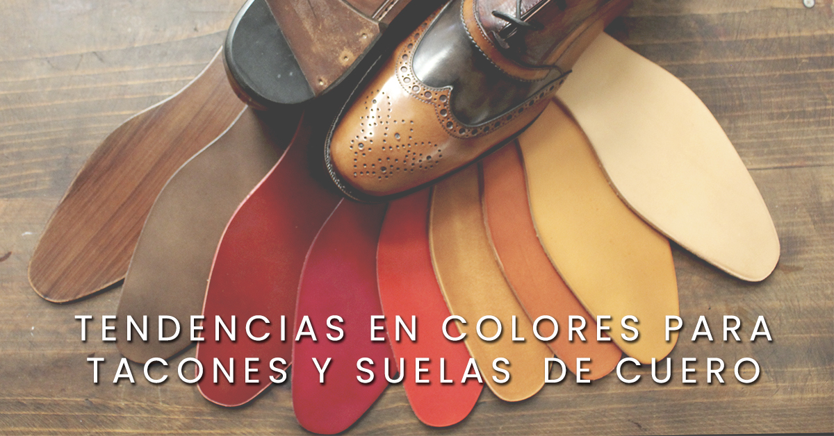 Tendencias en colores para tacones y suelas de cuero