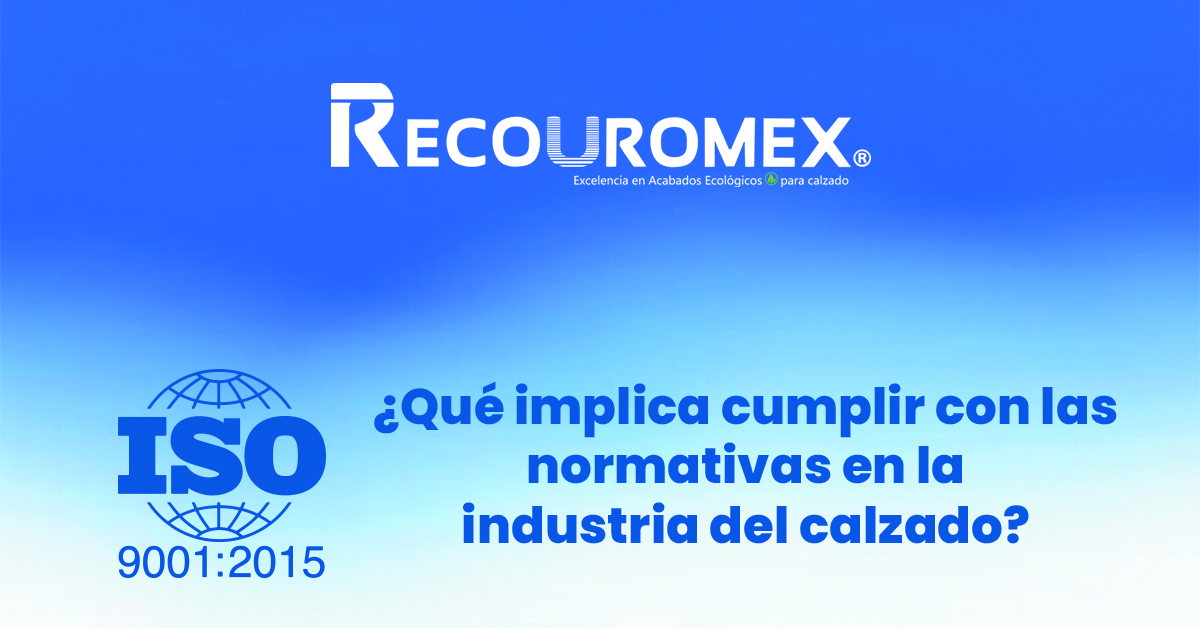 ¿Qué implica cumplir con las normativas en la industria del calzado?