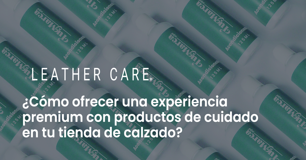 🥇 Cómo ofrecer una experiencia premium con productos de cuidado en tu tienda de calzado