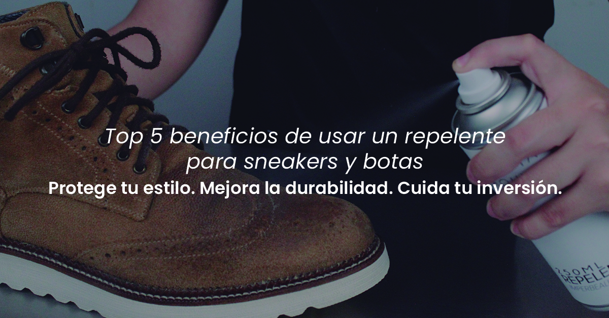 Top 5 Beneficios de Usar un Repelente para Sneakers y Botas
