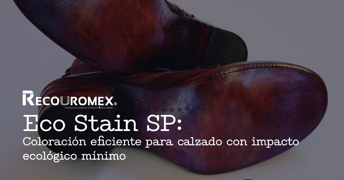 Eco Stain SP: Coloración eficiente para calzado con impacto ecológico mínimo