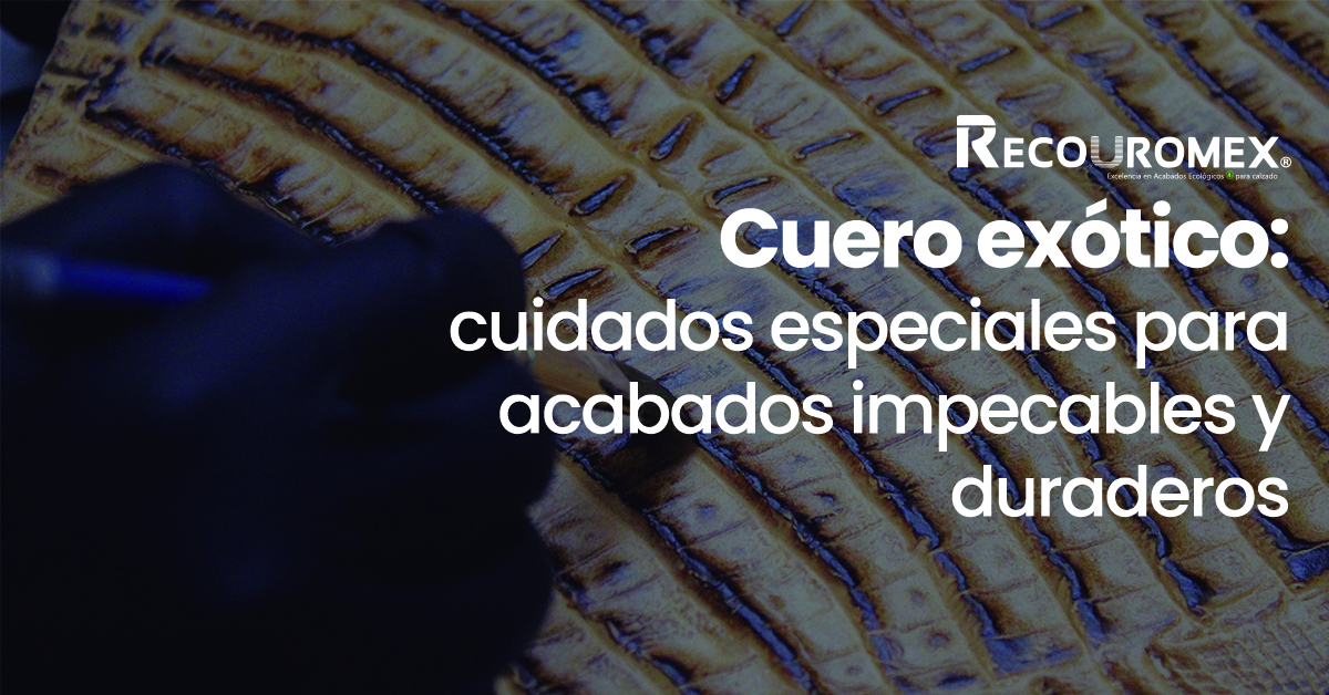 Cuero exótico: cuidados especiales para acabados impecables y duraderos