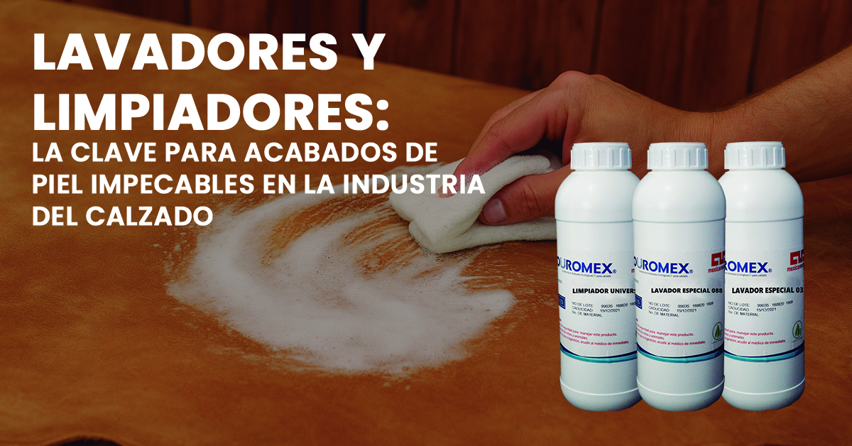 Lavadores y Limpiadores: La clave para acabados de piel impecables en la industria   del calzado